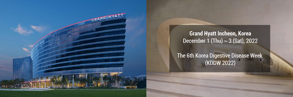 Grand Hyatt Incheon, Korea December 1 (Thu) ~ 3 (Sat), 2022 The 6th Korea Digestive Disease Week (KDDW 2022)